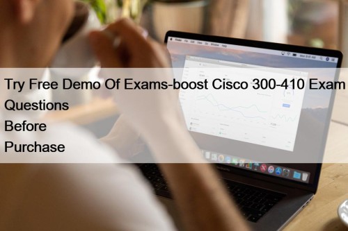 Try Free Demo Of Exams-boost Cisco 300-410 Exam Questions Before Purchase