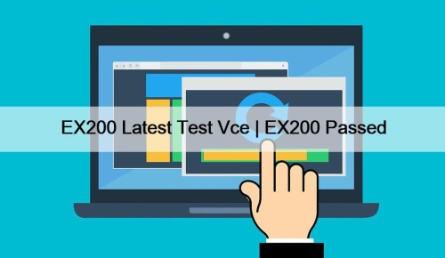 EX200 Latest Test Vce | EX200 Passed
