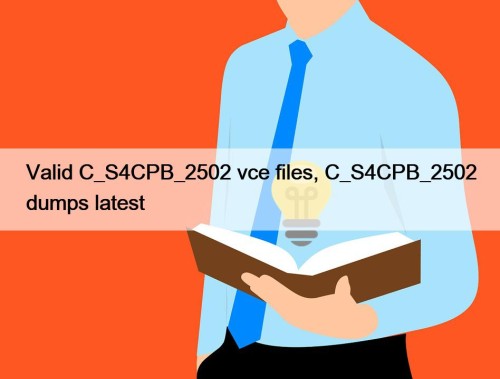 Valid C_S4CPB_2502 vce files, C_S4CPB_2502 dumps latest