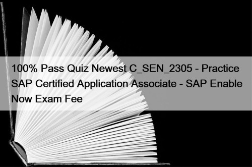 100% Pass Quiz Newest C_SEN_2305 - Practice SAP ...