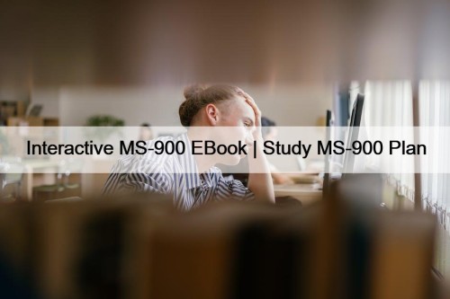 Interactive MS-900 EBook | Study MS-900 Plan
