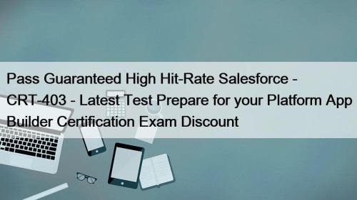 Pass Guaranteed High Hit-Rate Salesforce - CRT-403 - ...