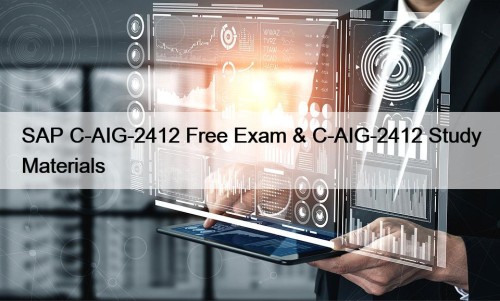 SAP C-AIG-2412 Free Exam & C-AIG-2412 Study Materials